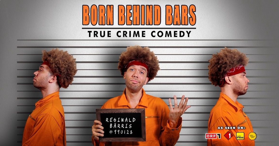 Born Behind Bars - English Comedy with Reginald Bärris - Vienna ...